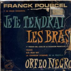 Discos de vinilo: FRANCK POURCEL / JE TE TENDRAI LES BRAS / TRUDIE / LA CHANSON D'ORPHEE NIM BOM BEY (EP). Lote 12747806