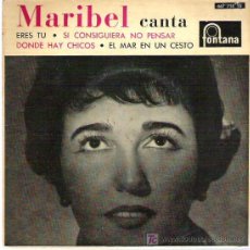 Discos de vinilo: MARIBEL - ERES TU ** EP FONTANA 1961 MUY DIFICIL. Lote 12752197