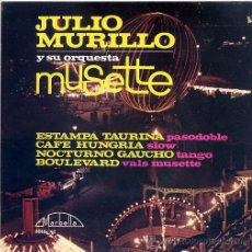 Discos de vinilo: JULIO MURILLO / ESTAMPA TAURINA / CAFE HUNGRIA / NORTURNO GAUCHO / BOULEVARD (EP 65). Lote 12765177