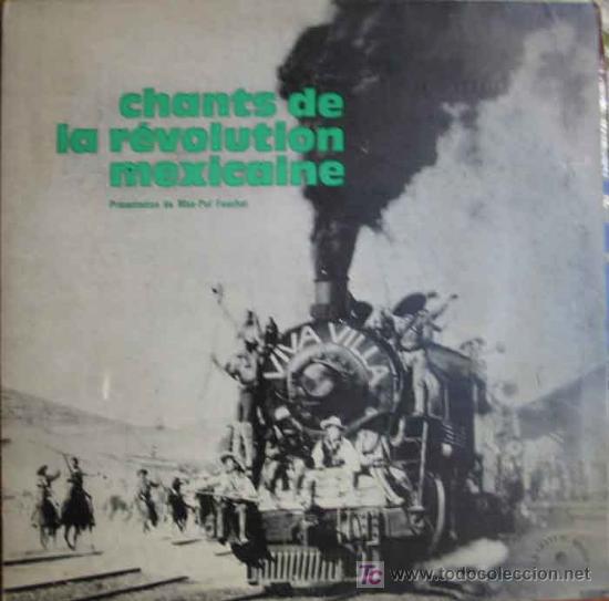 Dischi in vinile: CHANTS DE LA R&Eacute;VOLUTION MEXICAINE. Presentation de Max - Pol Fouchet. Le chant du Monde LDX S 4309