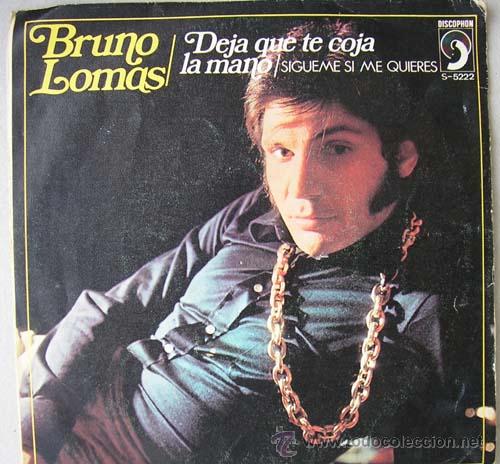 Discos de vinilo: BRUNO LOMAS - DEJA QUE TE COJA LA MANO - SINGLE DISCOPHON - 1972 - Foto 1