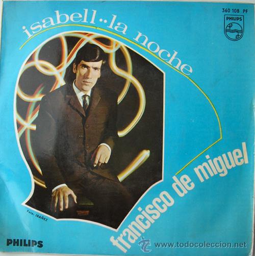 Discos de vinilo: FRANCISCO DE MIGUEL - ISABELL - SINGLE PHILIPS 1967 - Foto 1
