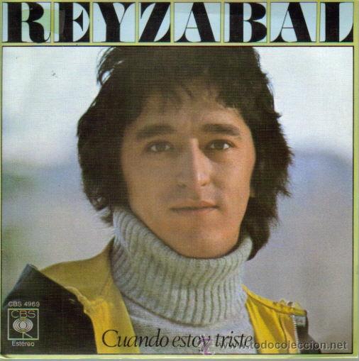 Discos de vinilo: REYZABAL-CUANDO ESTOY TRISTE SINGLE + EL PRESAGIO SINGLE VINILO 1977 SPAIN