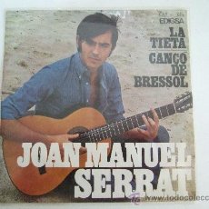 Discos de vinilo: JOAN MANUEL SERRAT SINGLE VINILO - EDIGSA 1967 - LA TIETA - CANÇO DE BRESSOL