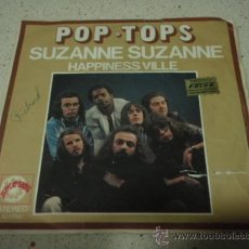 Discos de vinilo: POP TOPS ( SUZANNE SUZANNE - HAPPINESS VILLE ) 1972-SPAIN SINGLE45 EXPLOSION
