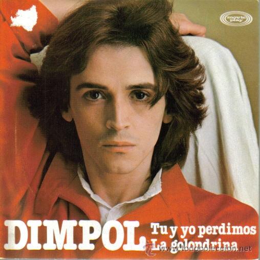 Discos de vinilo: DIMPOL-TU Y YO PERDIMOS + LA GOLONDRINA SINGLE VINILO 1979 SPAIN