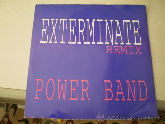Discos de vinilo: MAXI 12&rdquo;. Power band. Exterminate mix - Foto 1