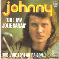 Discos de vinilo: JOHNNY - OH! MA JOLIE SARAH ***PHILIPS PARADE FRANCE