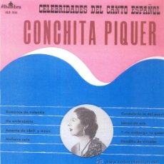 Discos de vinilo: CONCHITA PIQUER. CELEBRIDADES DEL CANTO ESPAÑOL (VINILO LP HECHO EN VENEZUELA)