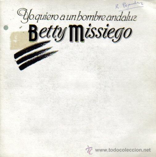 Discos de vinilo: BETTY MISSIEGO-VAYA POR DIOS + YO QUIERO A UN HOMBRE ANDALUZ SINGLE 1989