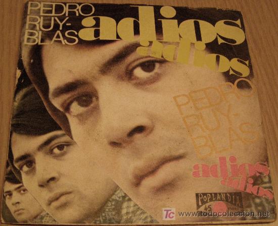 Discos de vinilo: pedro ruy blas	adios, adios- quien tira la primera piedra?