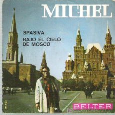 Discos de vinilo: MICHEL - SPASIVA / BAJO EL CIELO DE MOSCU *** BELTER 1966. Lote 13360376