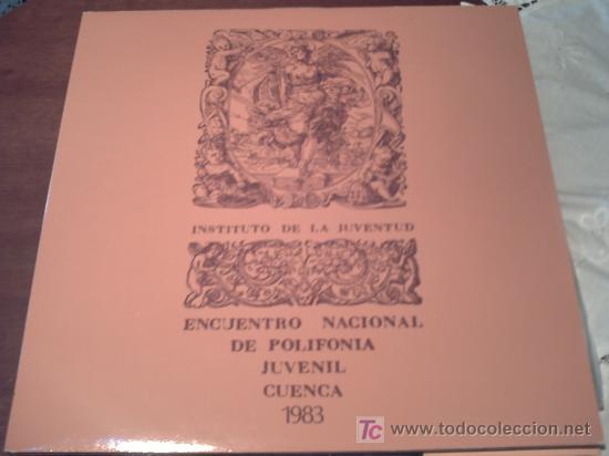Dischi in vinile: INSTITUTO DE LA JUVENTUD ENCUENTRO NACIONAL DE POLIFONIA JUVENIL CUENCA 1983 LP DOBLE 1983 PEPETO