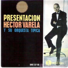 Discos de vinilo: PRESENTACION HECTOR VARELA - Y LLORARAS COMO YO **** HISPAVOX EP 1963. Lote 16242673