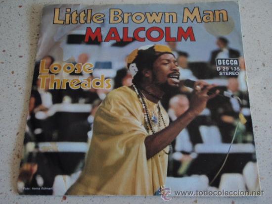 Discos de vinilo: MALCOLM   ( LITTLE BROWN MAN - LOOSE THREADS )  GERMANY   SINGLE45   DECCA - Foto 1