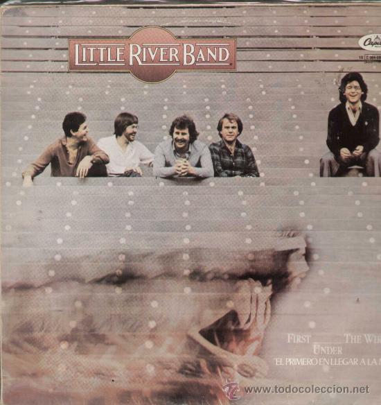 Discos de vinilo: LITTLE RIVER BAND / Fisrt the wire under (LP CAPITOL 1979)