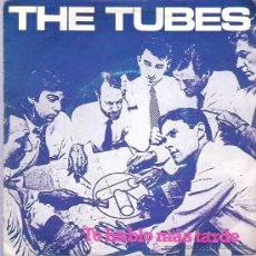 Discos de vinilo: THE TUBES - TE HABLO MAS TARDE / WHAT`S WRONG WITH ME? EMI-ODEON 1981. Lote 13771897