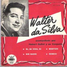 Discos de vinilo: WALTER DA SILVA - SI, MI VIDA ,SI **EP CID 1962 DIFICIL. Lote 13771992
