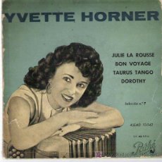 Discos de vinilo: YVETTE HORNER - JULIE LA ROUSSE *** EP PATHE 1958 ESPAÑA DIFICIL. Lote 13811392
