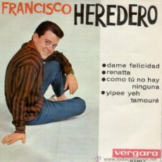 Discos de vinilo: FRANCISCO HEREDERO - DAME FELICIDAD - EP 1963. Lote 27166808