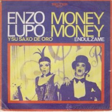 Discos de vinilo: ENZO LUPO Y SU SAXO DE ORO - MONEY MONEY - SINGLE 1973