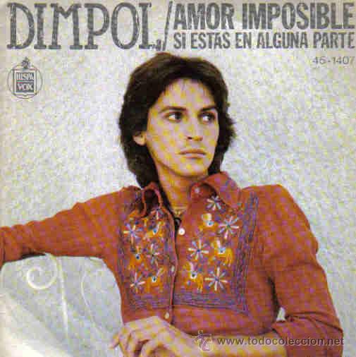 Discos de vinilo: DIMPOL-AMOR IMPOSIBLE + SI ESTAS EN ALGUNA PARTE SINGLE VINILO 1976 SPAIN