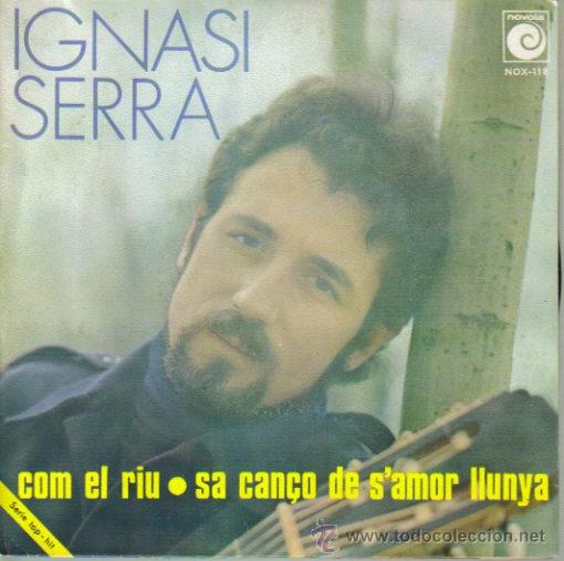 Discos de vinilo: IGNASI SERRA-COM EL RIU + SA CANCO DE S&acute;AMOR LLUNYA SINGLE 1970 PROMOCIONAL SPAIN