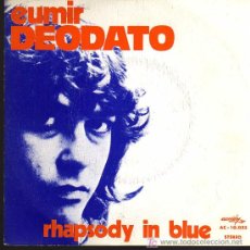 Discos de vinilo: SINGLE - EUMIR DEODATO - RHAPSODY IN BLUE. Lote 14194468