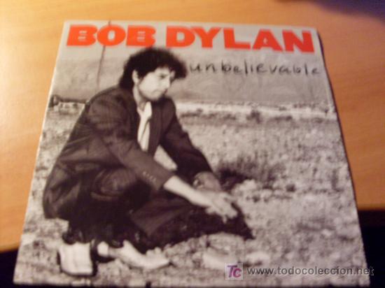 Discos de vinilo: BOB DYLAN ( UNBELIEVABLE ) SINGLE (EPI18) - Foto 1