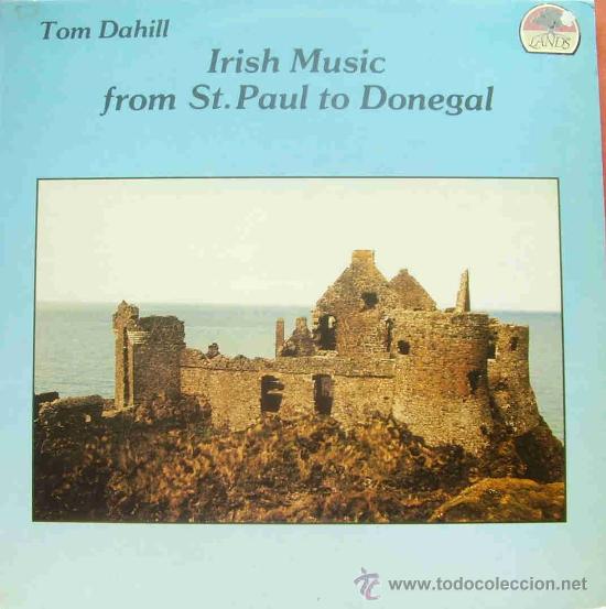 Discos de vinilo: TOM DAHILL-IRISH MUSIC FROM ST. PAUL TO DONEGAL LP 1989 SPAIN