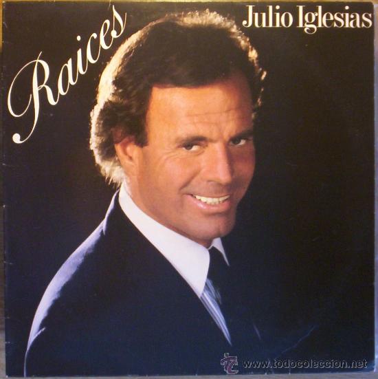 Discos de vinilo: JULIO IGLESIAS &rdquo;RAICES&rdquo; - Foto 1