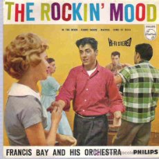Discos de vinilo: FRANCIS BAY - THE ROOCKIN`MOOD ** PHILIPS HOLLAND 1960. Lote 16276284