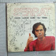 Discos de vinilo: JOAN MANUEL SERRAT - CADA LOCO CON SU TEMA / DE VEZ EN CUANDO LA VIDA - SINGLE ARIOLA 1983