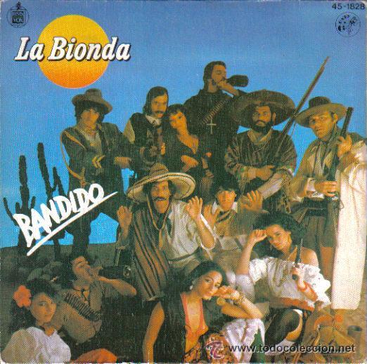 Discos de vinilo: LA BIONDA SINGLE BANDIDO 1979 SPA - Foto 1