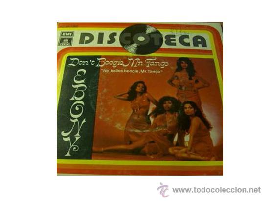 Discos de vinilo: EBONY SINGLE NO BAILES BOOGIE TANGO 1977 SPA - Foto 1