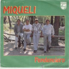 Discos de vinilo: MIQUELI - PENDENCIERO - SINGLE