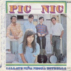 Discos de vinilo: PIC NIC - CALLATE NIÑA - SINGLE