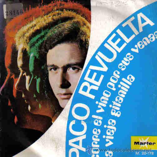 Discos de vinil: PACO REVUELTA-CORRE EL VINO POR SUS VENAS + LA VIEJA GITANILLA SINGLE 1971 PROMOCIONAL SPAIN