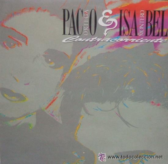 Discos de vinilo: PACO ORTEGA E ISABEL MONTERO  - CONTRACORRIENTE  - 1990 - Foto 1