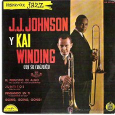 Discos de vinilo: J.J.JOHNSON Y KAI WINDING CON SU CONJUNTO - EL PRINCIPIO DE ALGO * HISPAVOX JAZZ EP 1961. Lote 19614432