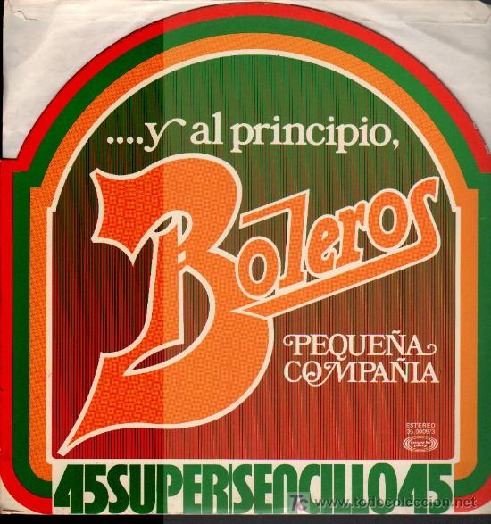 Discos de vinilo: Peque&ntilde;a compa&ntilde;&iacute;a - ... Y al principio Boleros - MaxiSingle 1978 - Foto 1