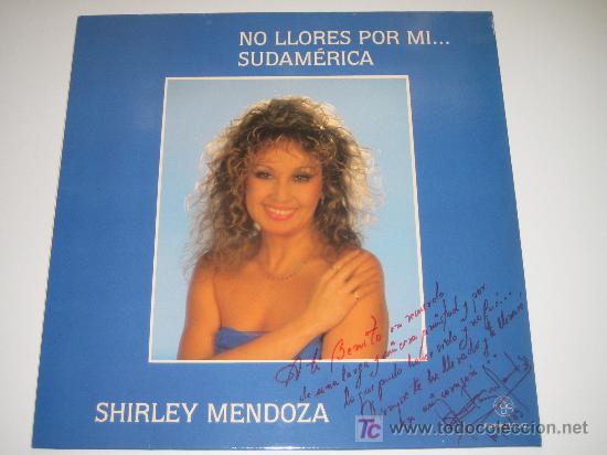 Vinyl records: SHIRLEY MENDOZA - NO LLORES POR MI ... FIRMADO Y DEDICADO-