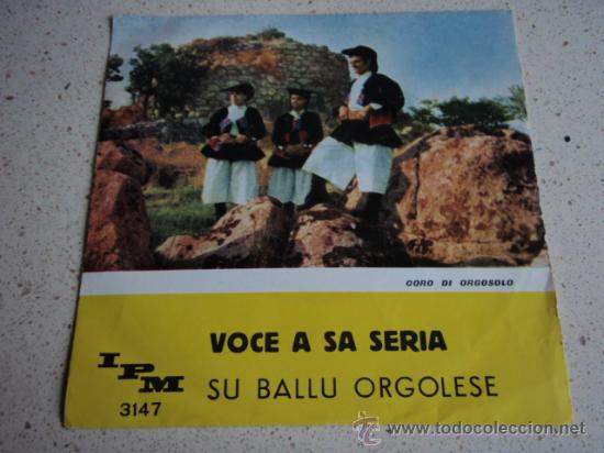 Dischi in vinile: CORO DI ORGOSOLO  ( VOCE A SA SERIA - SU BALLU ORGOLOSE ) MILANO  SINGLE45  ITALMUSICA PIGINI MILANO