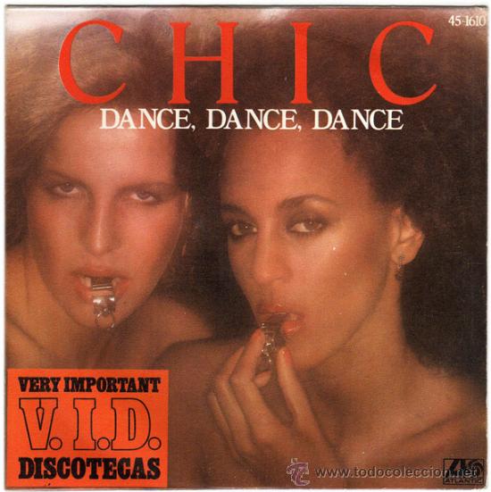 Discos de vinilo: CHIC &ndash; DANCE, DANCE, DANCE &ndash; SNSPAIN 1977 &ndash; ATLANTIC/HISPAVOX 45-1610 - Foto 1