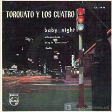 Discos de vinilo: TORQUATO Y LOS CUATRO - BABY NIGHT *** EP PHILIPS 1961. Lote 19340470