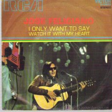 Discos de vinilo: JOSE FELICIANO - I ONLY WANT TO SAY ***. Lote 16981794