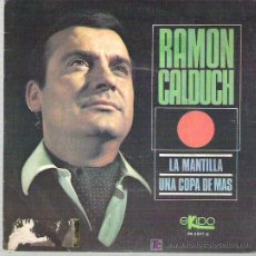 Discos de vinilo: RAMON GALDUCH - LA MANTILLA / UNA COPA DE MAS *** EKIPO 1968. Lote 15890103