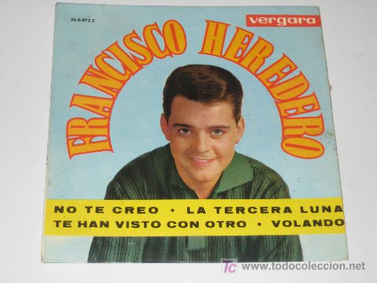 Discos de vinilo: FRANCISCO HEREDERO - NO TE CREO .. - Foto 1