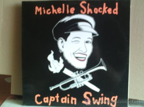 Discos de vinilo: MICHELLE SHOCKED ----- CAPTAIN SWING - Foto 1