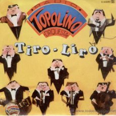 Discos de vinilo: TOPOLINO RADIO ORQUESTA - TIRO LIRO 